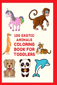 100 Exotic Animals Coloring Book for Toddlers