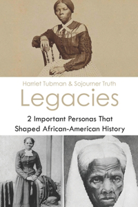 Harriet Tubman & Sojourner Truth Legacies