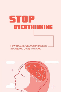 Stop Overthinking