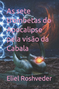 As sete trombetas do Apocalipse pela visão da Cabala