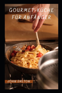 Gourmet-Kuche fur  Anfanger