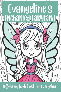 Evangeline's Enchanted Fairyland Personalized Coloring Book