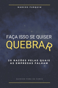 Faça Isso Se Quiser Quebrar
