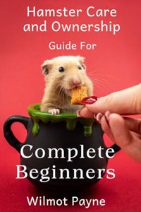 Hamster Care and Ownership Guide for Complete Beginners
