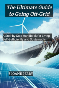 Ultimate Guide to Going Off-Grid