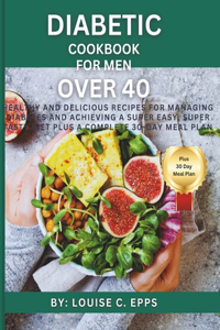 Diabetic Cookbook for Men Over 40