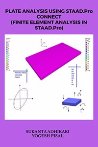 PLATE ANALYSIS USING STAAD.PRO CONNECT-FINITE ELEMENT ANALYSIS IN STAAD.PRO