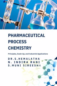 Pharmaceutical Process Chemistry: Principles, Scale-Up, and Industrial Applications