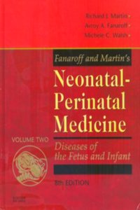 Fanaroff and Martin'S Neonatal-Perinatal Medicine: Diseases of the Fetus and Infant, Volume 1