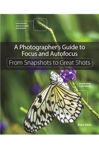Photographer's Guide to Focus and Autofocus