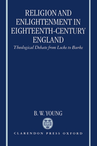Religion and Enlightenment in Eighteenth-Century England