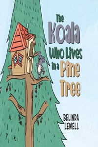 Koala Who Lives in a Pine Tree