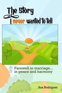 The Story I Never Wanted to Tell