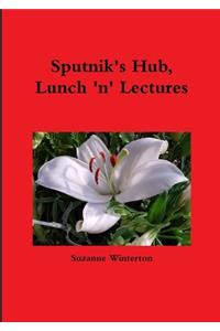 Sputnik's Hub, Lunch 'n' Lectures
