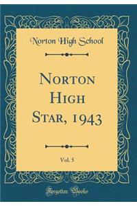 Norton High Star, 1943, Vol. 5 (Classic Reprint)