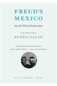 Freud's Mexico: Into the Wilds of Psychoanalysis