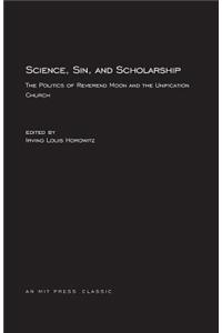 Horowitz: Science Sin & Scholarship - the Politi Cs of Rev Moon & Unifi Church (Pr Only)