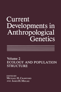 Current Developments in Anthropological Genetics