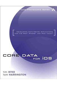 Core Data for iOS: Developing Data-Driven Applications for the iPad, iPhone, and iPod Touch