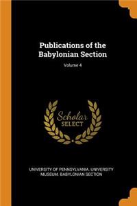 Publications of the Babylonian Section; Volume 4