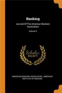 Banking: Journal of the American Bankers Association; Volume 3