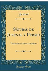 SÃ¡tiras de Juvenal Y Persio: Traducidas En Verso Castellano (Classic Reprint)