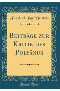 Beitrï¿½ge Zur Kritik Des Polyï¿½nus (Classic Reprint)