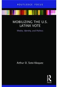Mobilizing the U.S. Latinx Vote