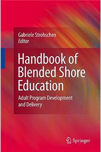 Handbook of Blended Shore Education: Adult Program Development and Delivery