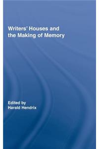 Writers' Houses and the Making of Memory
