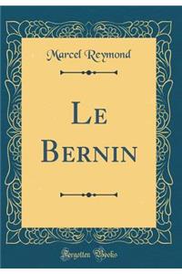 Le Bernin (Classic Reprint)