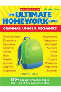 The Ultimate Homework Book: Grammar, Usage & Mechanics: Grammar, Usage &amp; Mechanics