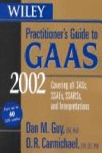 Wiley Practitioners Guide To Gaas 2002: Covering All Sass, Ssaes, Ssarss And Interpretations,
