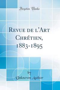 Revue de l'Art Chrétien, 1883-1895 (Classic Reprint)
