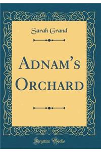 Adnam's Orchard (Classic Reprint)