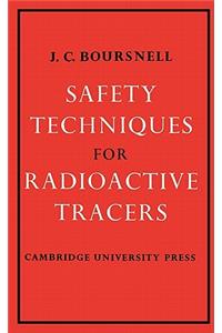 Safety Techniques for Radioactive Tracers