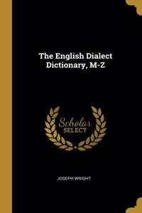 English Dialect Dictionary, M-Z