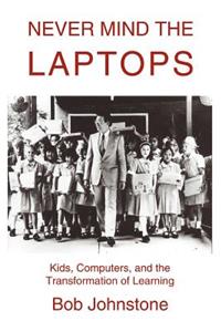 Never Mind the Laptops