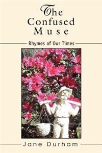 Confused Muse: Rhymes of Our times