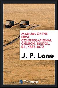 Manual of the First Congregational Church, Bristol, R.I., 1687-1872