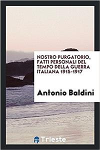 Nostro purgatorio, fatti personali del tempo della guerra Italiana 1915-1917
