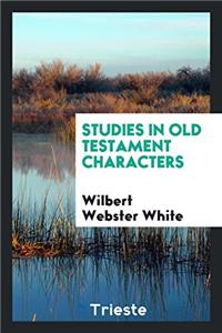 Studies in Old Testament Characters