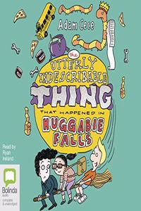 The Utterly Indescribable Thing That Happened in Huggabie Falls