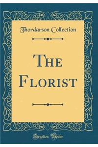 The Florist (Classic Reprint)
