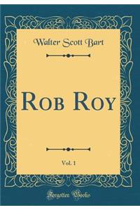 Rob Roy, Vol. 1 (Classic Reprint)