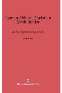 Lyman Abbott, Christian Evolutionist