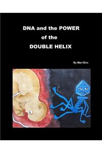 DNA and the Power of the Double Helix