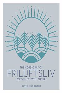 The Nordic Art of Friluftsliv