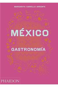México Gastronomia (Mexico: The Cookbook) (Spanish Edition)