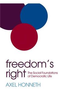 Freedom's Right - The Social Foundations of Democratic Life
